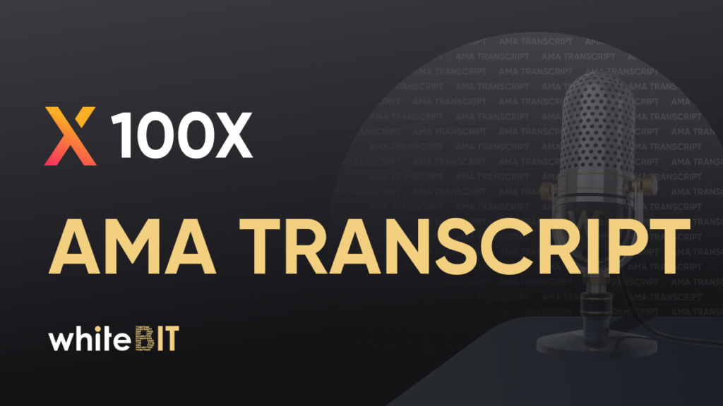 AMA with 100xCoin | Transcript