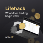 Lifehack: What does trading begin with?
