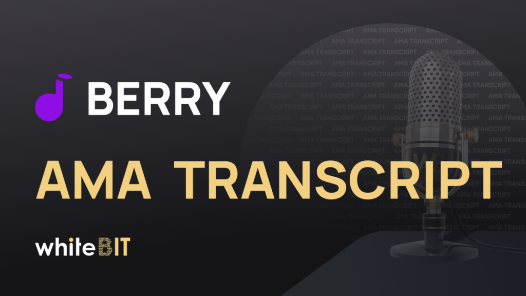 AMA with BERRY | Transcript