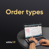 Trading orders explained