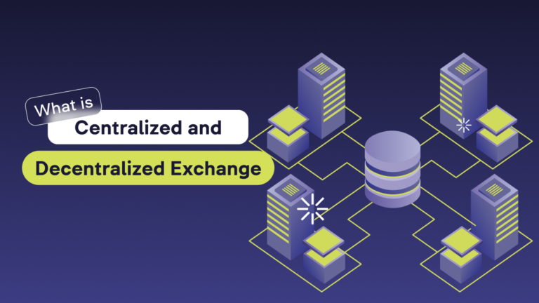 What is Centralized and Decentralized Exchange