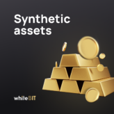 Synthetic assets: new opportunities and higher incomes on DeFi