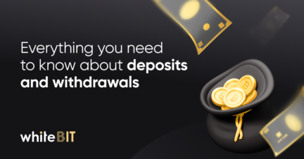 Everything you need to know about deposits and withdrawals