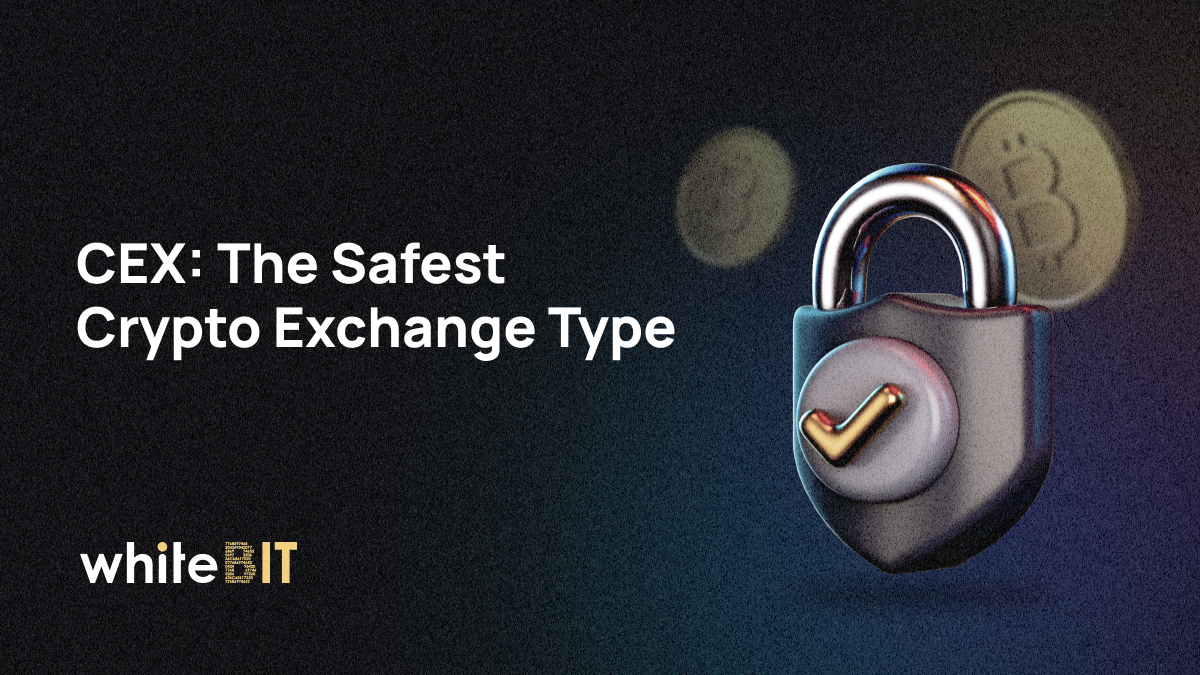 CEX: The Safest Crypto Exchange Type