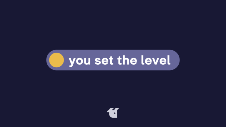 You Set the Level!