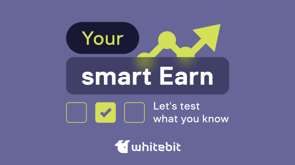 How well do you know WhiteBIT Earn?