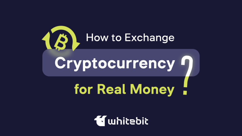 How to Exchange Cryptocurrency for Real Money?