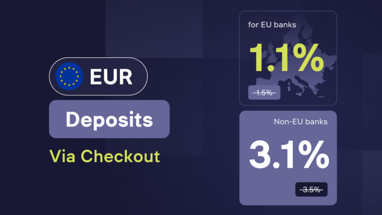 Deposit EUR via Checkout at a Reduced Fee till July 31