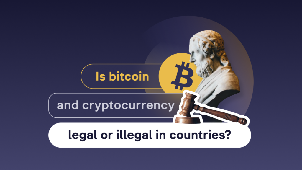Is bitcoin and cryptocurrency legal or illegal in countries?