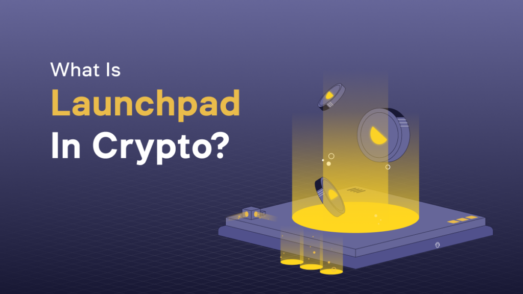 What Is Launchpad In Crypto? Launching a Crypto Project to the Moon in 3, 2, 1…