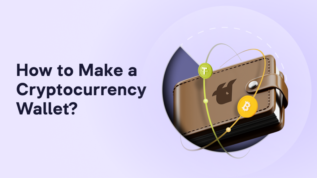 How to Make a Cryptocurrency Wallet?