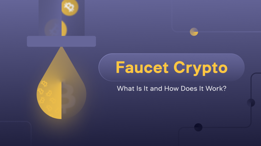 Faucet Crypto: What Is It, and How Does It Work?