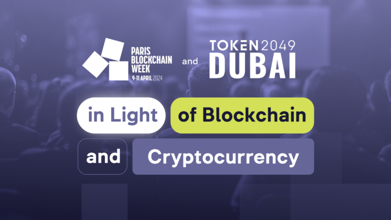 Paris Blockchain Week Summit and Token2049 Dubai in Light of Blockchain and Cryptocurrency