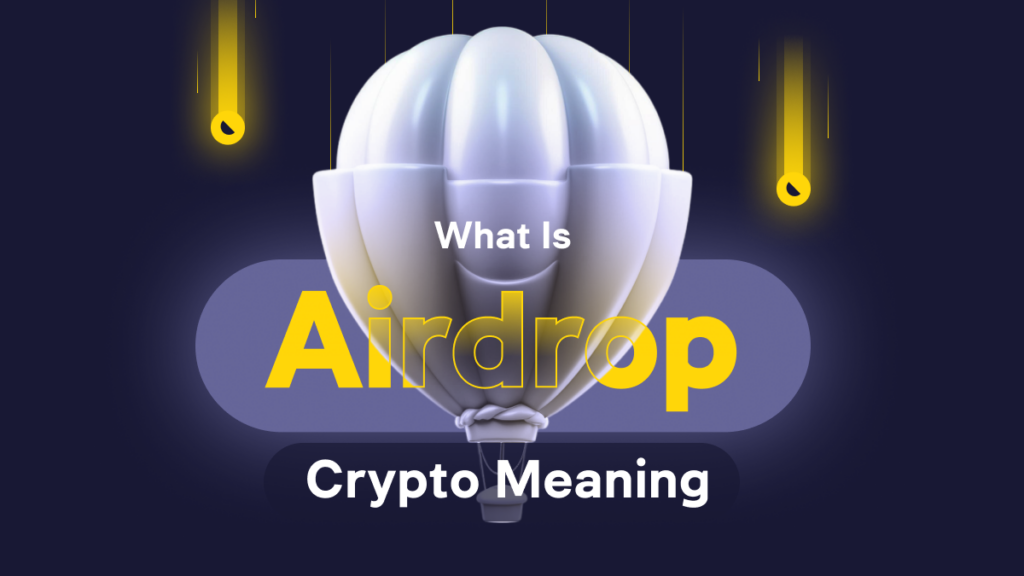What Is Airdrop Crypto Meaning