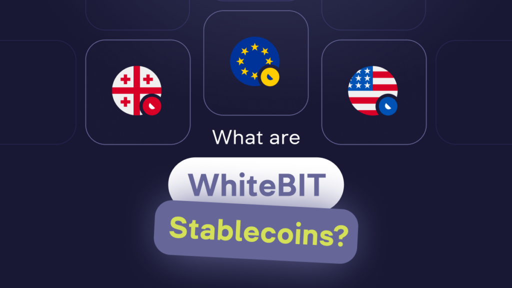 WhiteBIT Stablecoins Explained: Key Features and Advantages